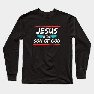 Jesus Is The Son Of God | Christian Typography Long Sleeve T-Shirt